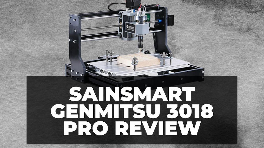 Sainsmart Genmitsu CNC 3018 Pro Review