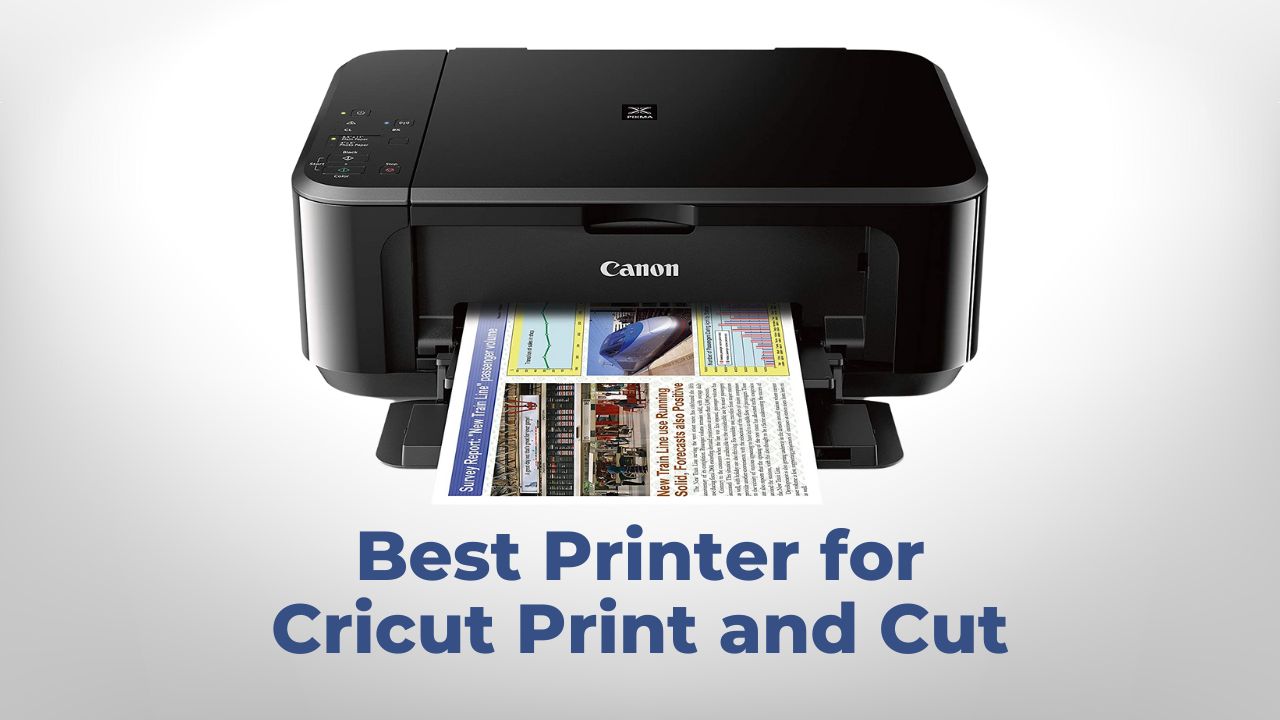 Top 5 Best Printers for Cricut Print and Cut [2022] CNCSourced