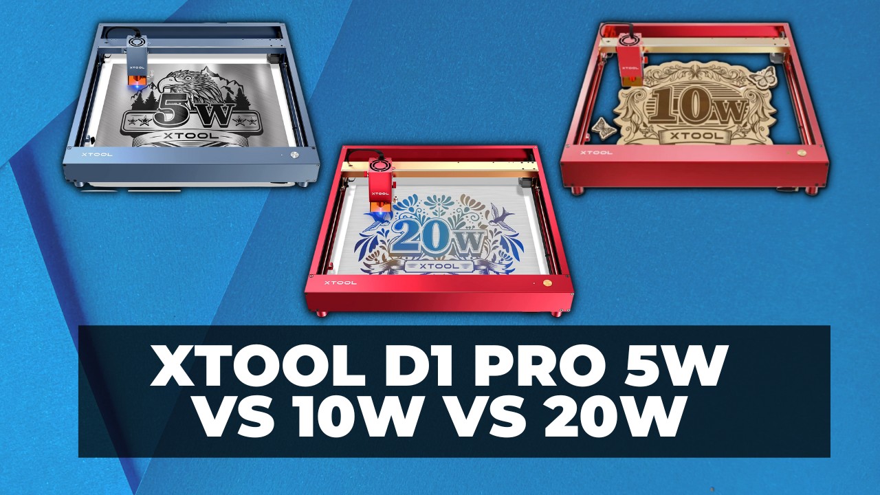 xTool D1 Pro 5W vs 10W vs 20W