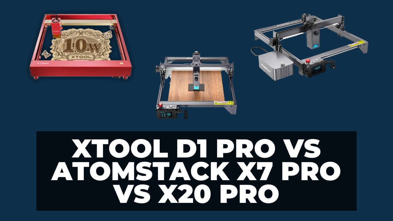 xTool D1 Pro vs Atomstack X7 Pro vs X20 Pro-featured image