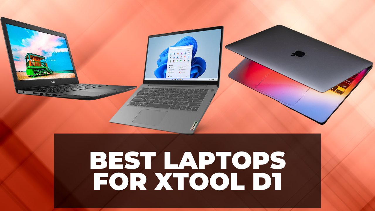 Best Laptops for xTool D1