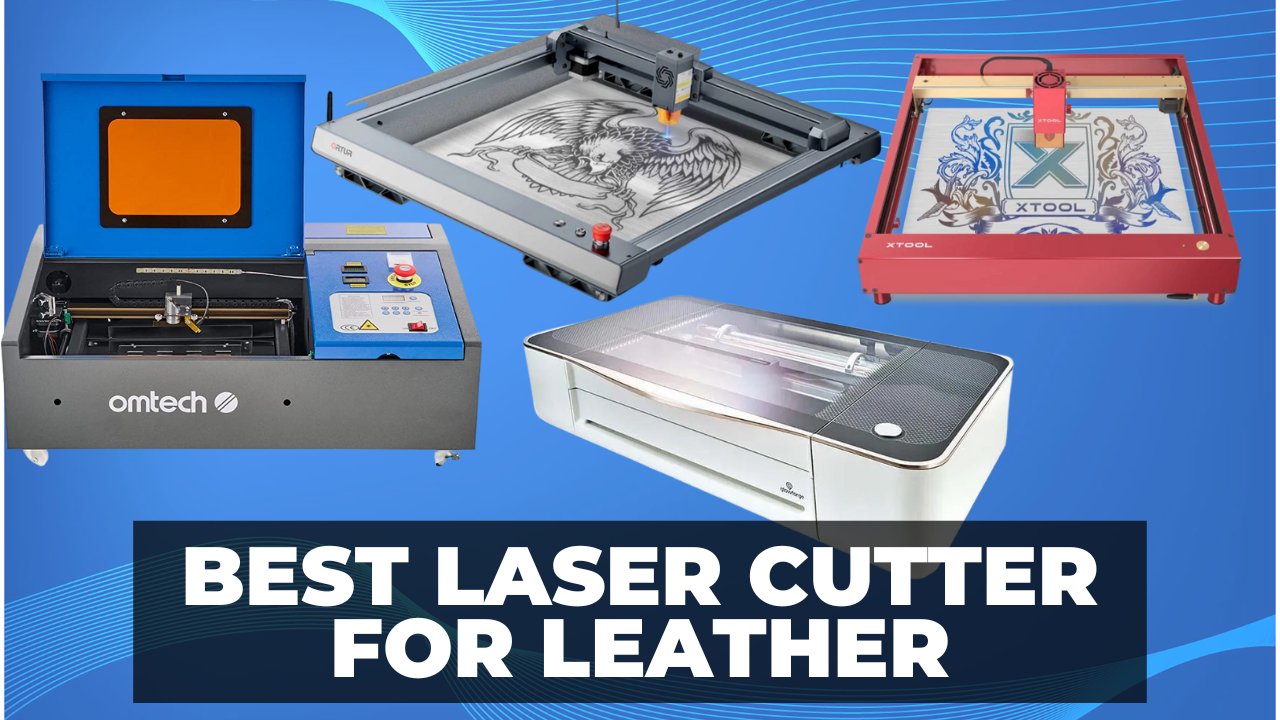 Best Laser Cutter for Leather