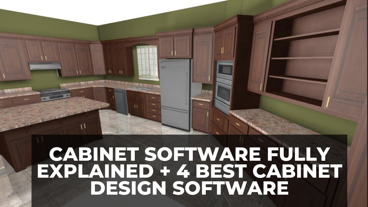 Cabinet Software Fully Explained + 4 Best Cabinet Design Software