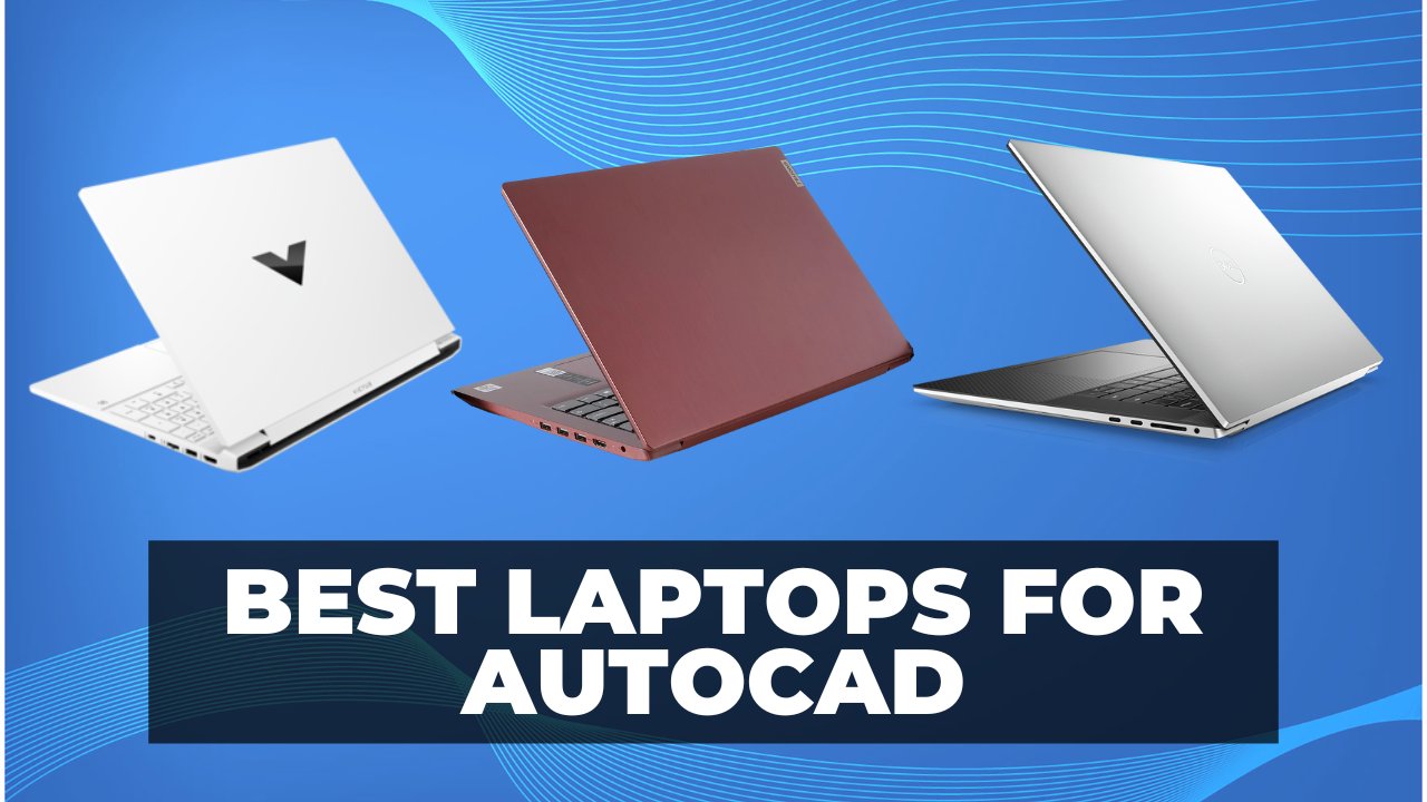 Best Laptops for AutoCAD