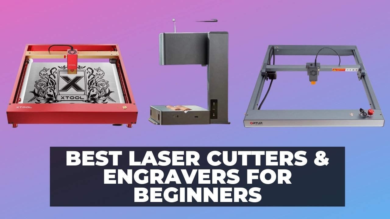 Best Laser Cutters & Engravers for Beginners