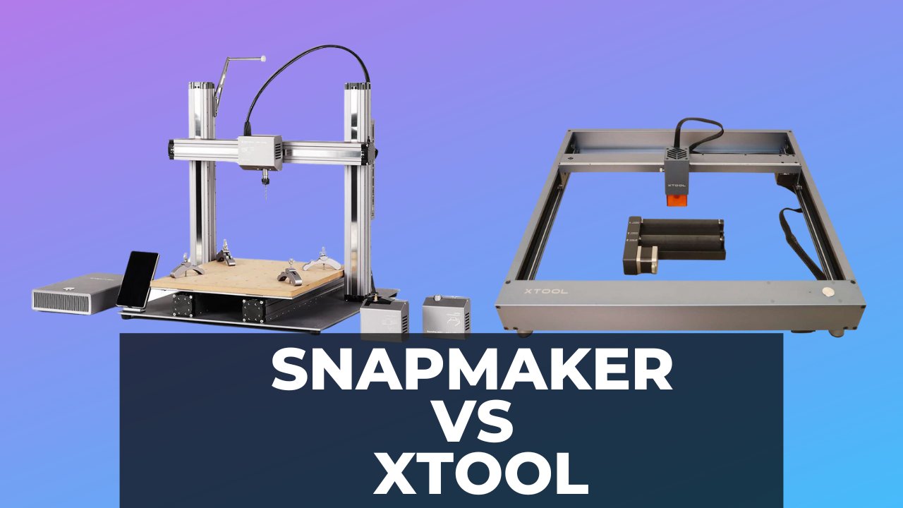 Snapmaker vs xTool