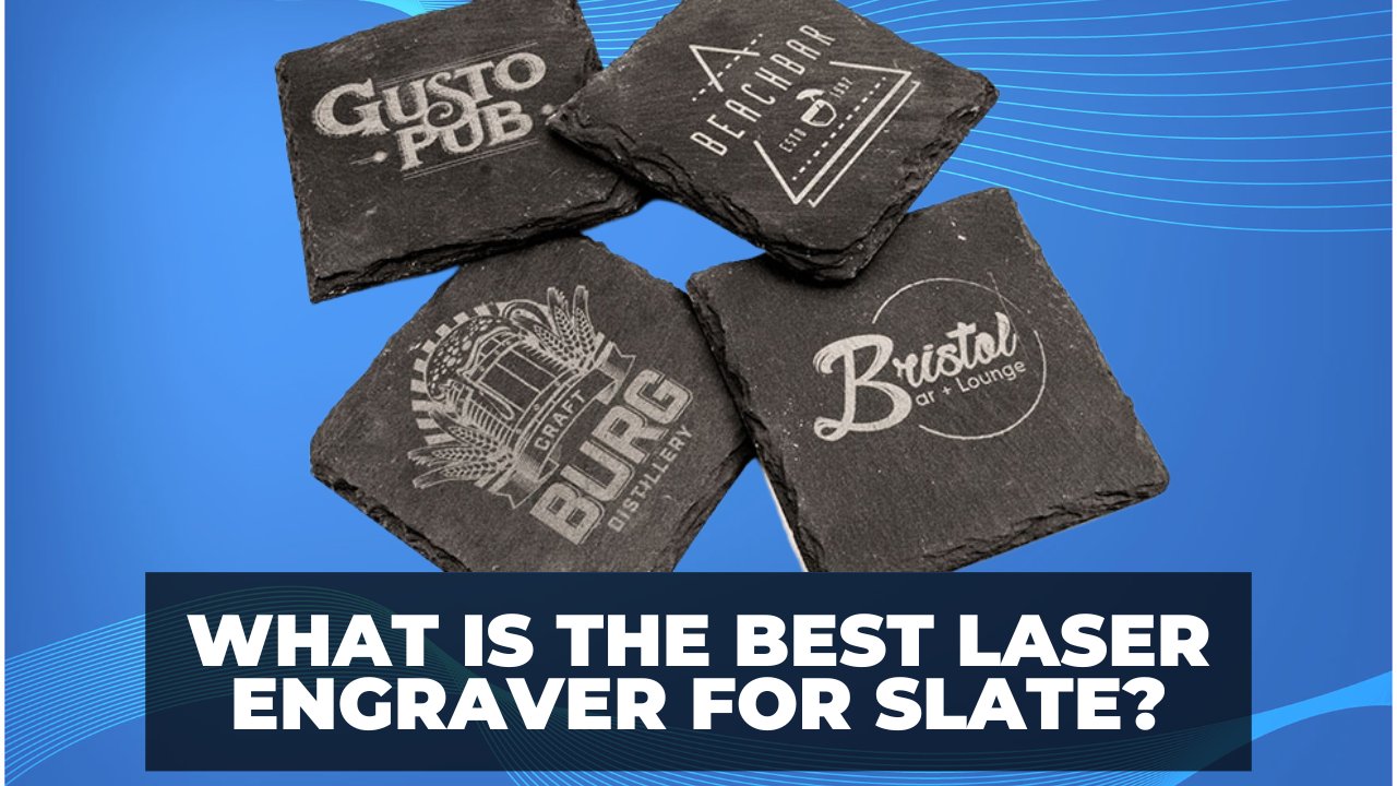 What is the Best Laser Engraver For Slate